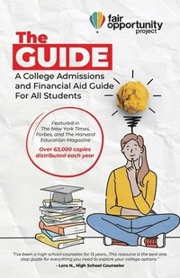 bokomslag The Guide: A College Admissions and Financial Aid Guide For All Students