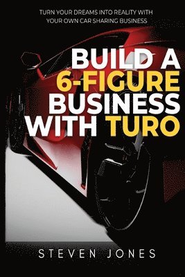 bokomslag Build a 6-Figure Business Using Turo