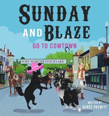 Sunday And Blaze Go To Cowtown 1