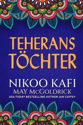 Nikoo Kafi, May McGoldrick, Jan Coffey - Teherans Töchter, Häftad