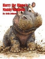 bokomslag Harry the Hippo's Muddy Mudbath