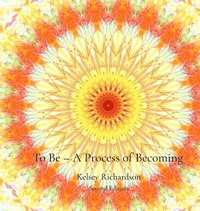 bokomslag To Be - A Process of Becoming - second edition