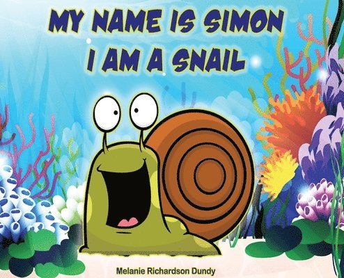 My Name Is Simon. I Am a Snail 1