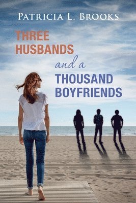 Patricia L Brooks, Patricia L. Brooks, L. Brooks, Patricia - Three Husbands and a Thousand Boyfriends, Häftad