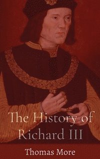 bokomslag History of Richard III