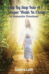 bokomslag Step By Step Into A Deeper Walk In Christ