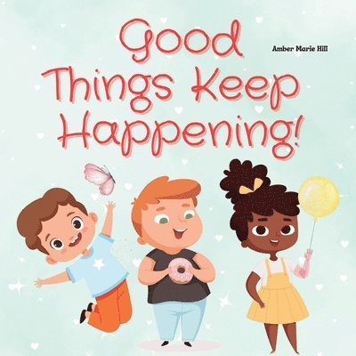 Good Things Keep Happening! 1