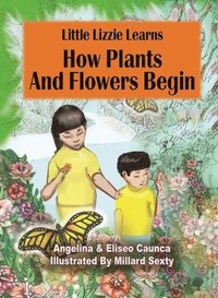 bokomslag Little Lizzie Learns How Plants and Flowers Begin