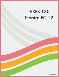 bokomslag TEXES 180 Theatre EC-12