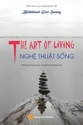 THE ART OF LIVING - NGH&#7878; THU&#7852;T S&#7888;NG (Bilingual language 1