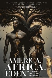 bokomslag America, Africa, & Eden