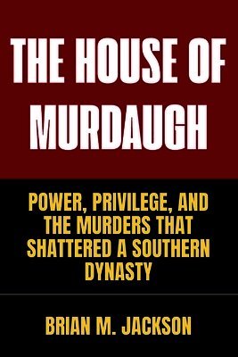 The House Of  Murdaugh