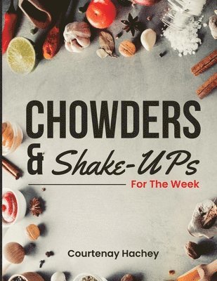 Chowders and Shake-Ups for the Week 1