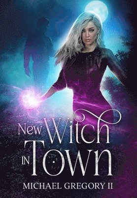Michael Gregory II - New Witch in Town, Inbunden