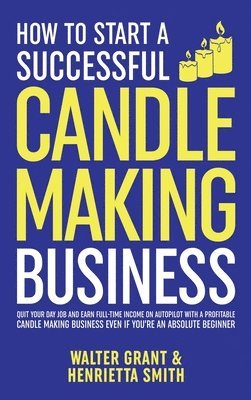 How to Start a Successful Candle-Making Business 1