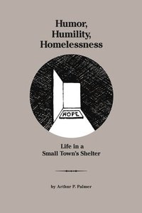 bokomslag Humor, Humility, Homelessness