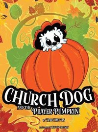 bokomslag Church Dog and the Prayer Pumpkin