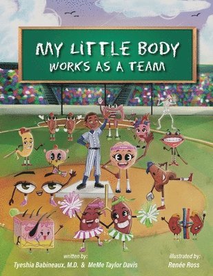 bokomslag My Little Body Works As A Team