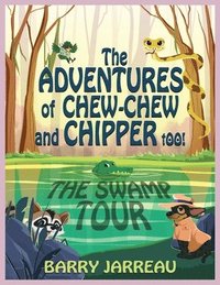 bokomslag The Adventure's of Chew Chew and Chipper Too!