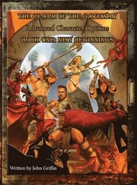 bokomslag The Realm of the Gateway Advanced Character Options Book One