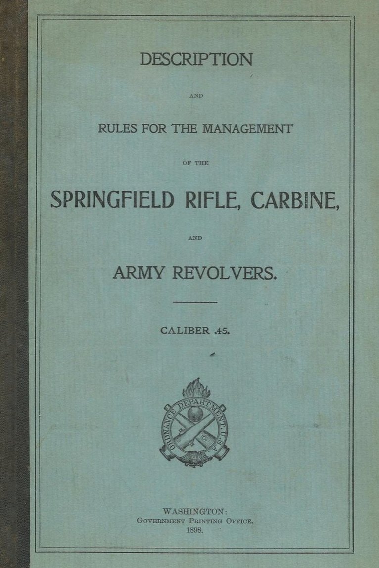 Springfield Trapdoor Rifle, Carbine & Army Revolvers Caliber .45 1