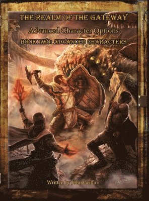 John Griffin - Realm of the Gateway Advanced Character Options Book Two, Inbunden