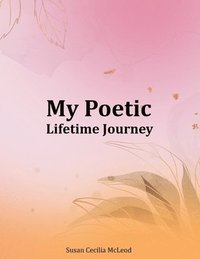 bokomslag My Poetic Lifetime Journey