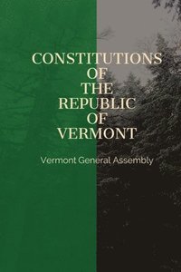 bokomslag Constitutions of the Republic of Vermont