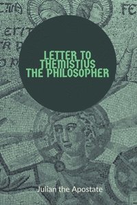 bokomslag Letter to Themistius the Philosopher