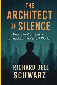 bokomslag The Architect of Silence