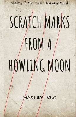 Scratch Marks From A Howling Moon 1