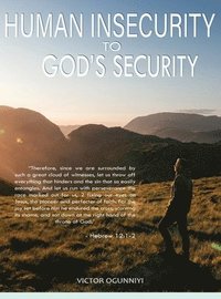 bokomslag Human Insecurity To God's Security