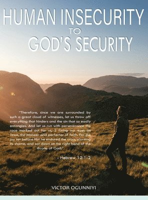 Human Insecurity To God's Security 1