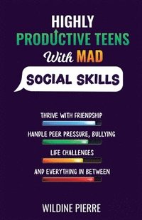 bokomslag Highly Productive Teens with MAD Social Skills