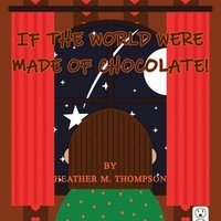 bokomslag If the World Were Made of Chocolate!