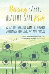 bokomslag Raising Happy, Healthy, Safe Kids