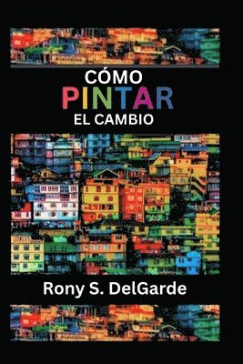 bokomslag Cómo pintar el cambio