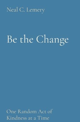 Be the Change 1