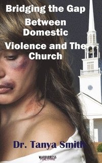 bokomslag Bridging the Gap Between the Church and Domestic Violence