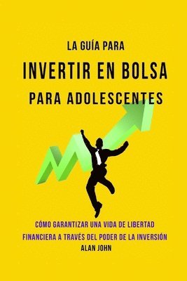 Guía Moderna Para Invertir en la Bolsa de Valores para Adolescentes