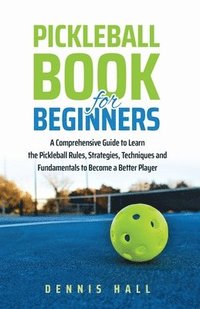 bokomslag Pickleball Book For Beginners