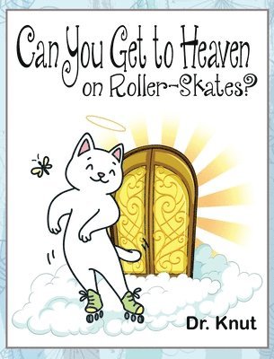bokomslag Can You Get to Heaven on Roller-Skates?
