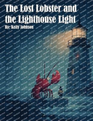 Kelly Johnson - Lost Lobster and the Lighthouse Light, Häftad