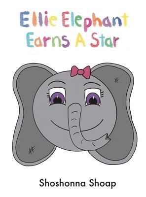 Shoshonna Shoap - Ellie Elephant Earns A Star, Inbunden