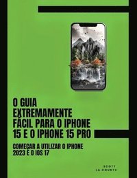 bokomslag O Guia Extremamente Fcil Para O iPhone 15 E O iPhone 15 Pro