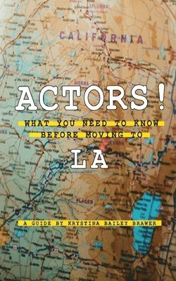 Actors! What You Need to Know Before Moving to LA 1