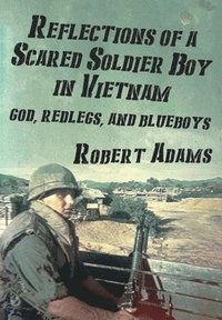 bokomslag Reflections of a Scared Soldier Boy in Vietnam