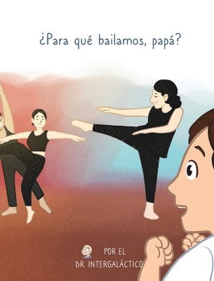 bokomslag ¿Para qué bailamos, papá?