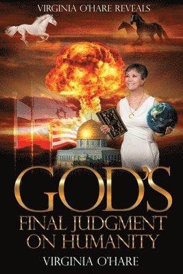 bokomslag Virginia O'Hare Reveals God's Final Judgment on Humanity