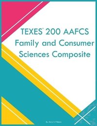 bokomslag TEXES 200 AAFCS Family and Consumer Sciences Composite